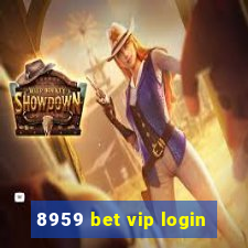 8959 bet vip login